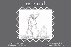 Mend by Kristin LaTour and illustrated by Angel E. Perez