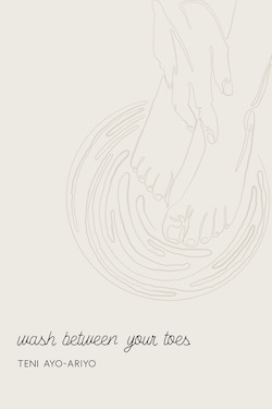 wash between your toes by Teni Ayo-Ariyo