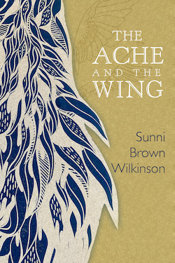 The Ache and the Wing by Sunni Brown Wilkinson