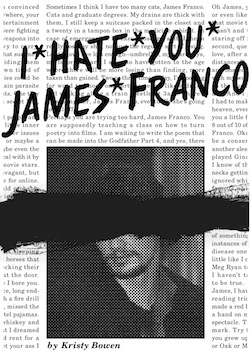 I*HATE*YOU*JAMES*FRANCO by Kristy Bowen