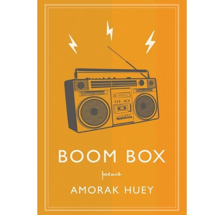 Boom Box: Poems by Amorak Huey