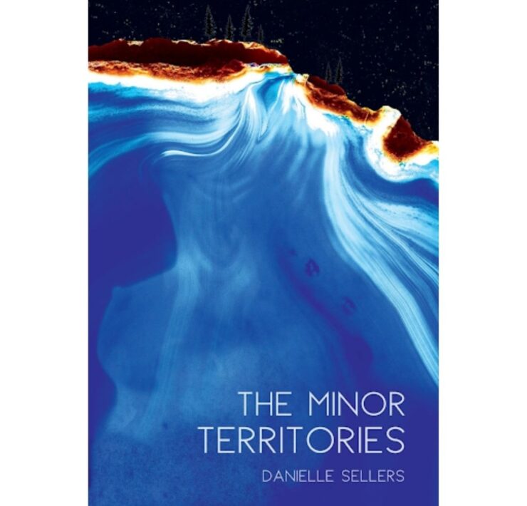 The Minor Territories by Danielle Sellers
