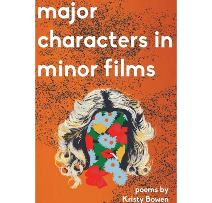 major characters in minor films by Kristy Bowen