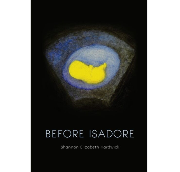 Before Isadore by Shannon Elizabeth Hardwick