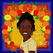 herb of the sun by Jay Delise