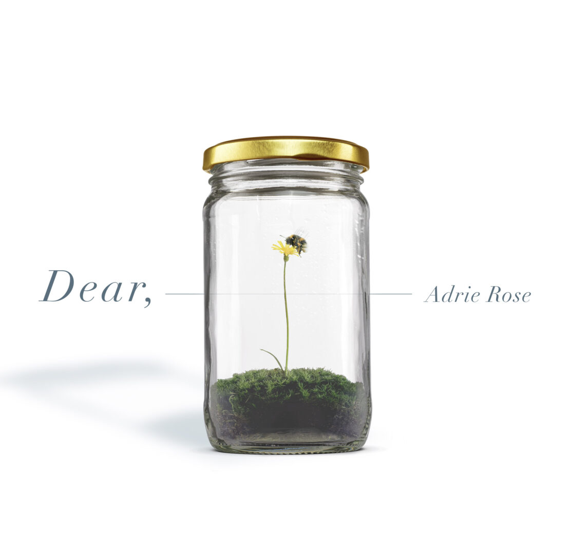 dear by Adrie Rose