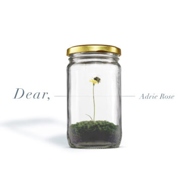 dear by Adrie Rose